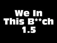 pochette album We in this bitch 1.5