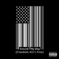 pochette album Around my way (freedom ain't free)