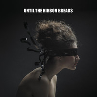 pochette album Until the ribbon breaks